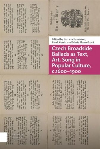 Czech Broadside Ballads, Ed. Patricia Fumerton