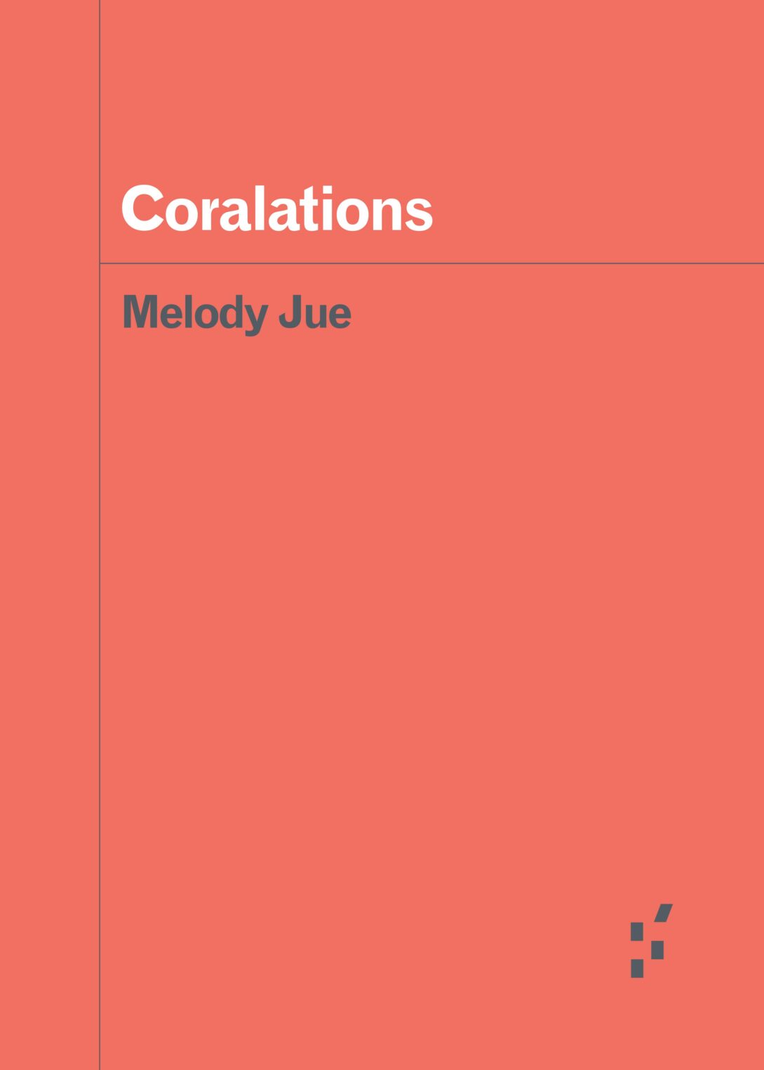 A minimalist book cover with a coral background, white title "Coralations" and grey author name "Melody Jue."